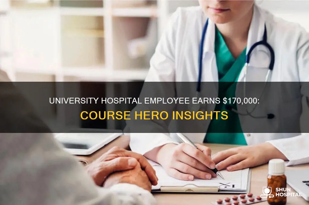 is employed at university hospital she makes 170 000 coursehero