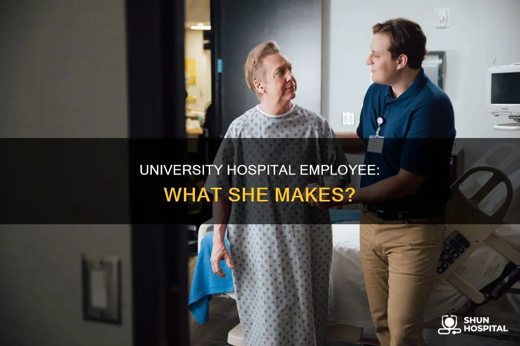 is employed at university hospital she makes