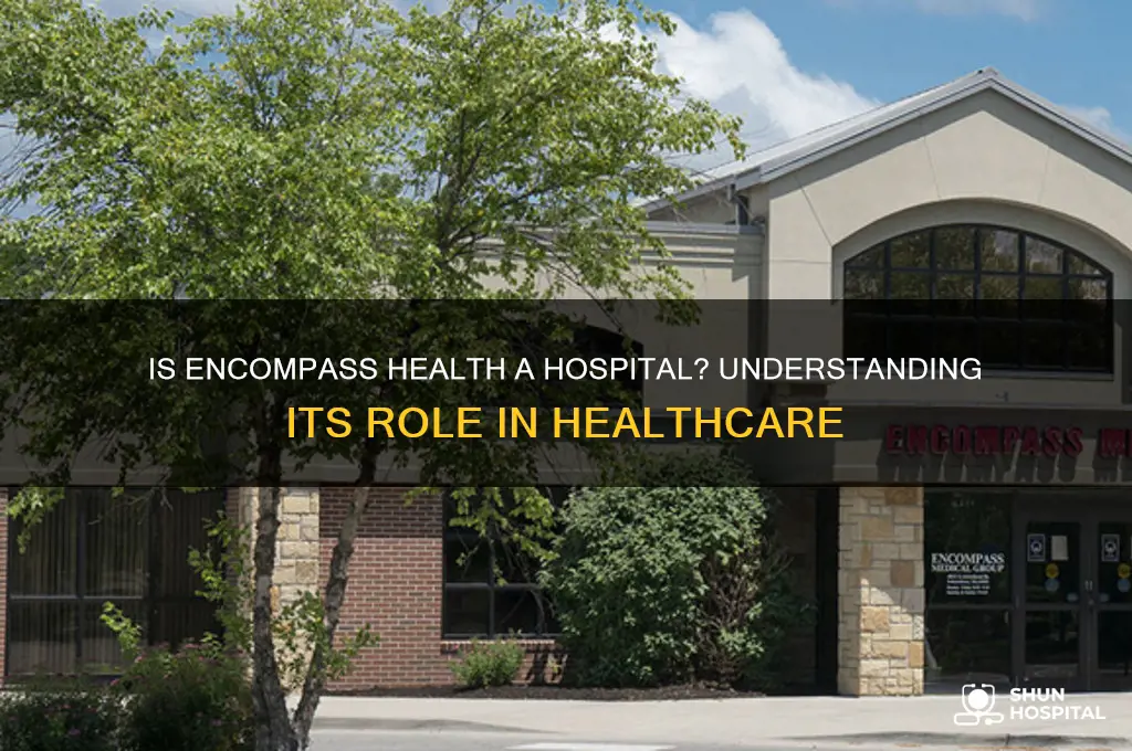 is encompass health a hospital