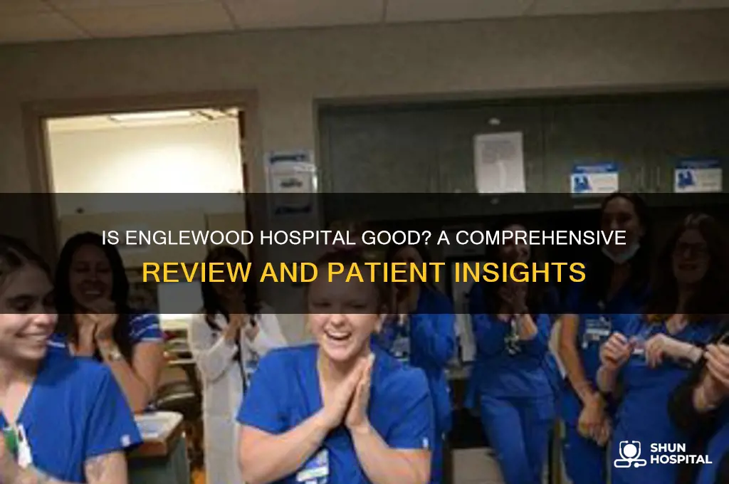 is englewood hospital good