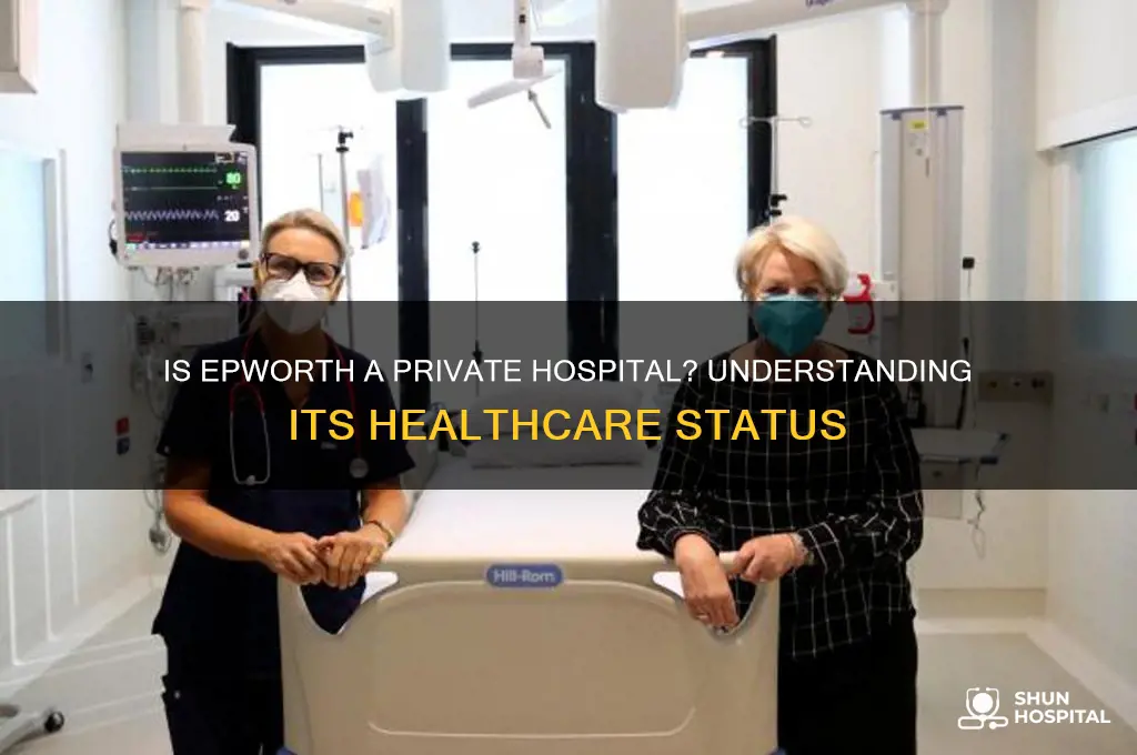 is epworth a private hospital