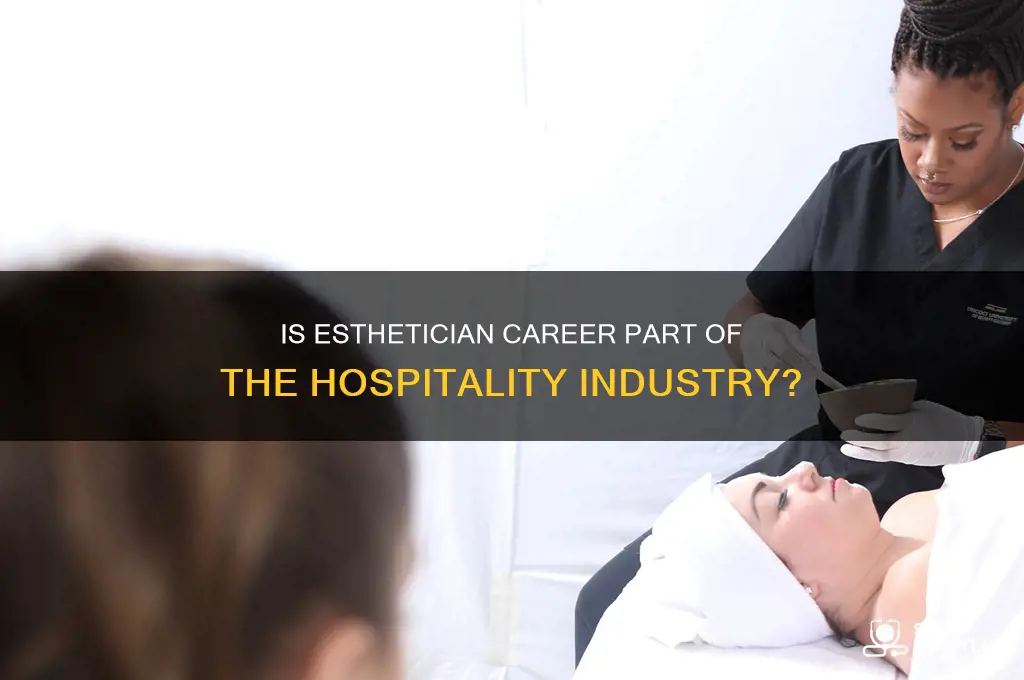 is esthetician career considered hospitality