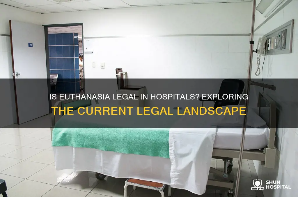 is euthanasia legal in hospitals