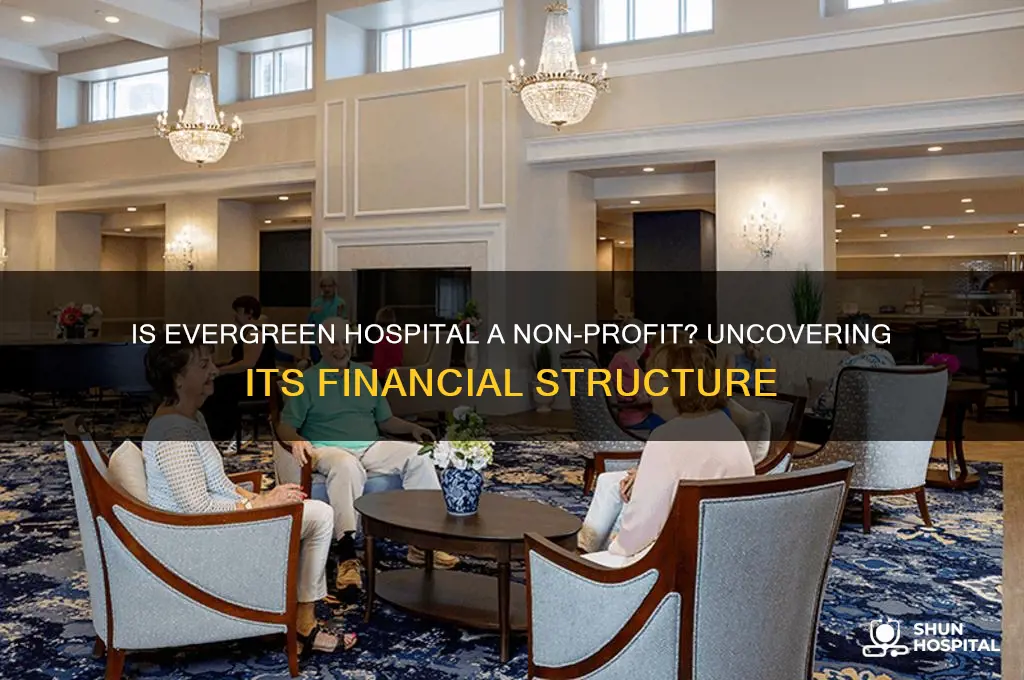 is evergreen hospital non profit