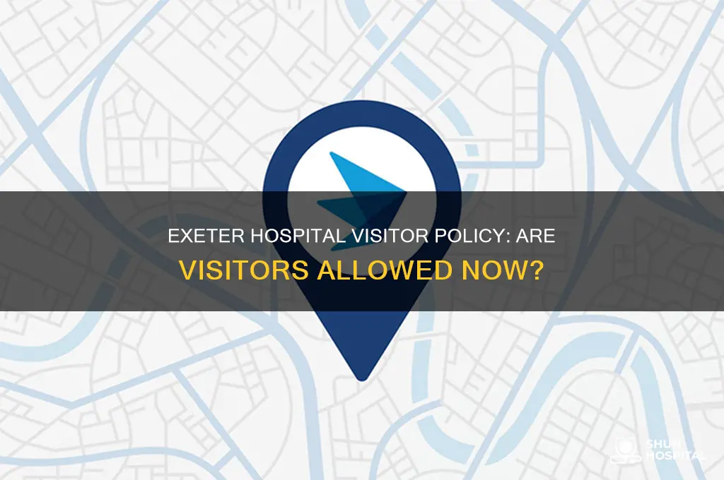 is exeter hospital allowing visitors