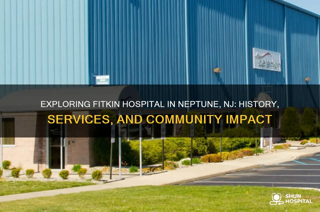 is fitkin hospital neptune nj