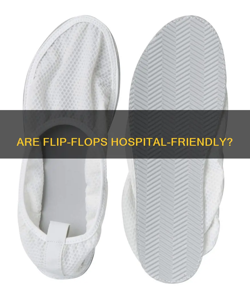 is flip flops good for hospital wear