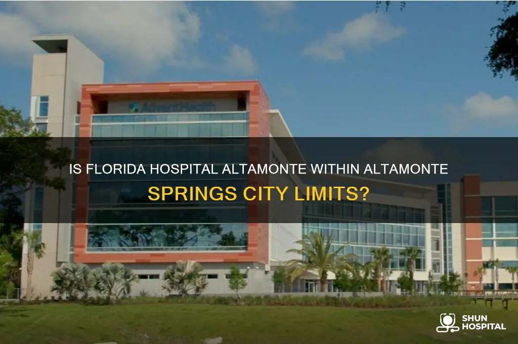 is florida hospital altamonte inside the city limits of altamonte