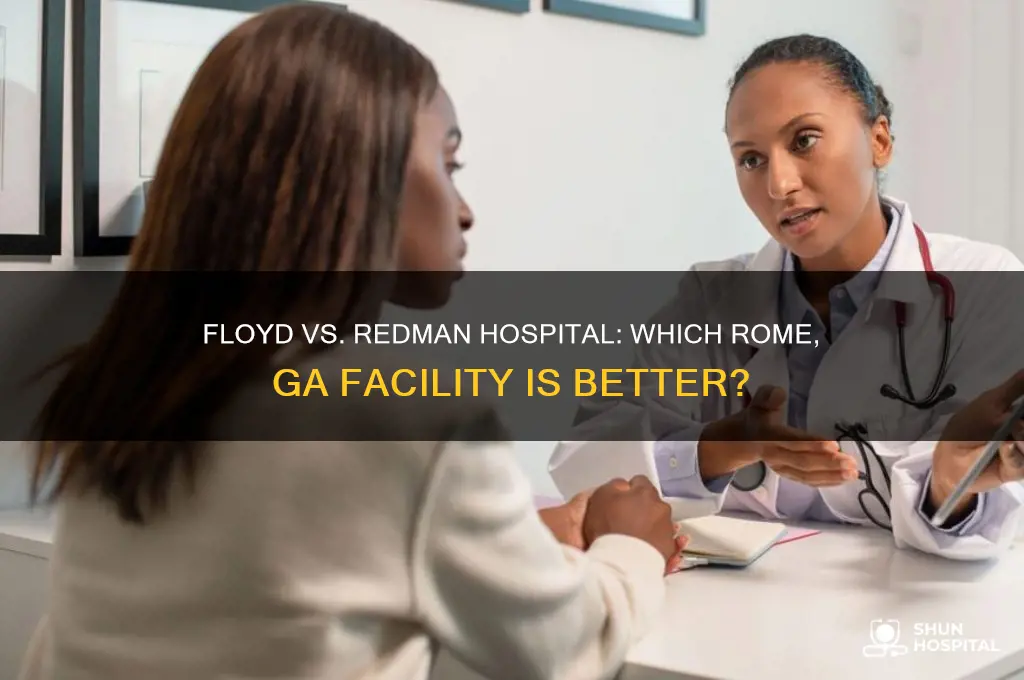 is floyd hospital good or redman hospital rome ga