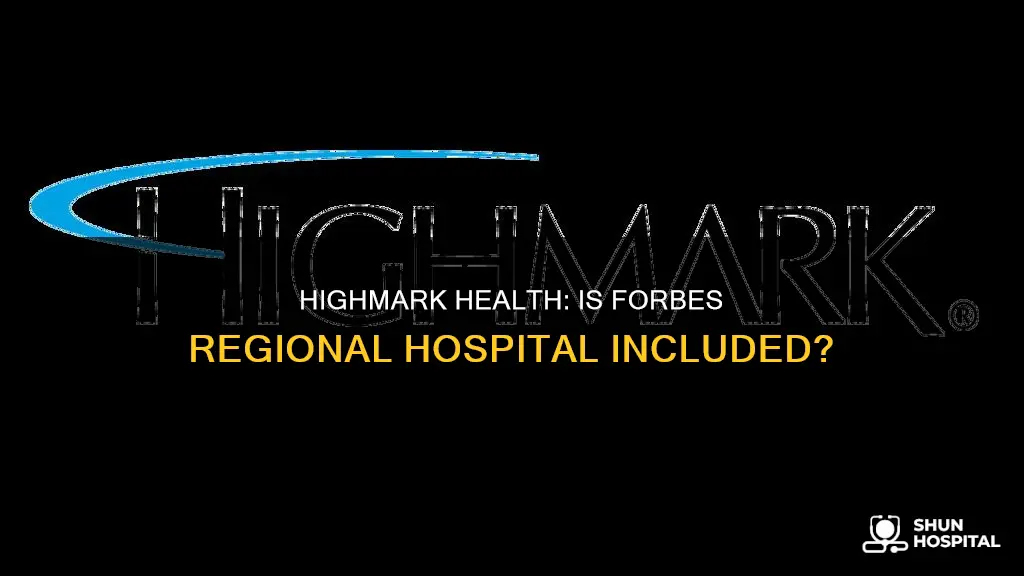 is forbes regional hospital under highmark health