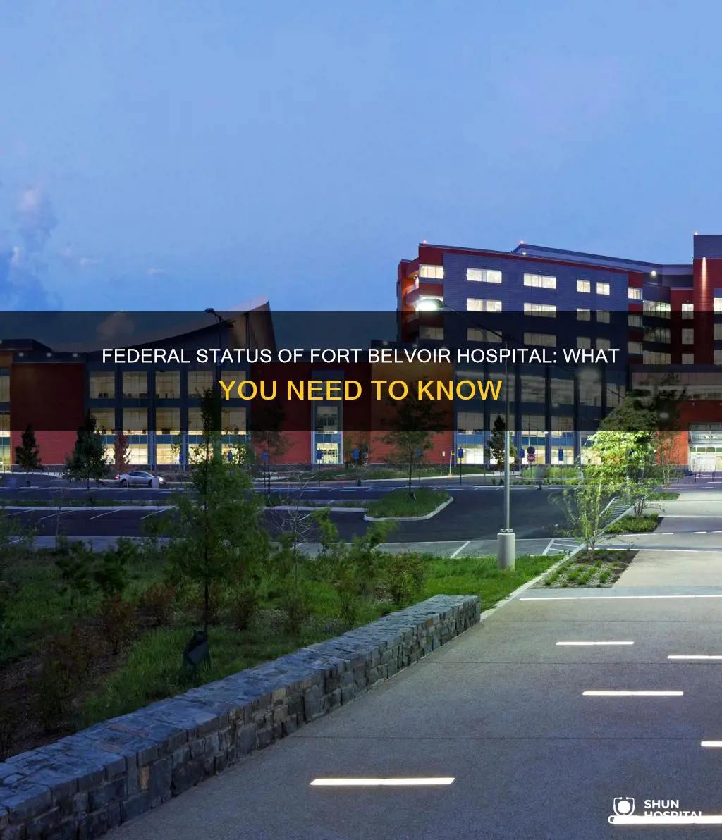 is fort belvoir hospital a federal agency