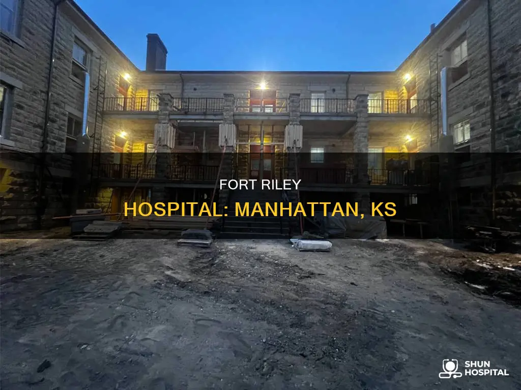 is fort riley hospital in manhattan ks