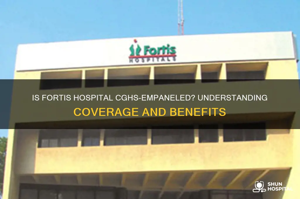 is fortis hospital under cghs