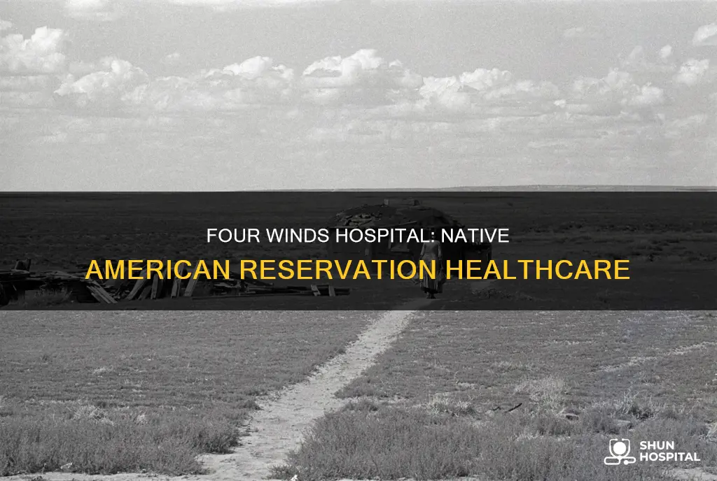 is four winds hospital on indian reservation