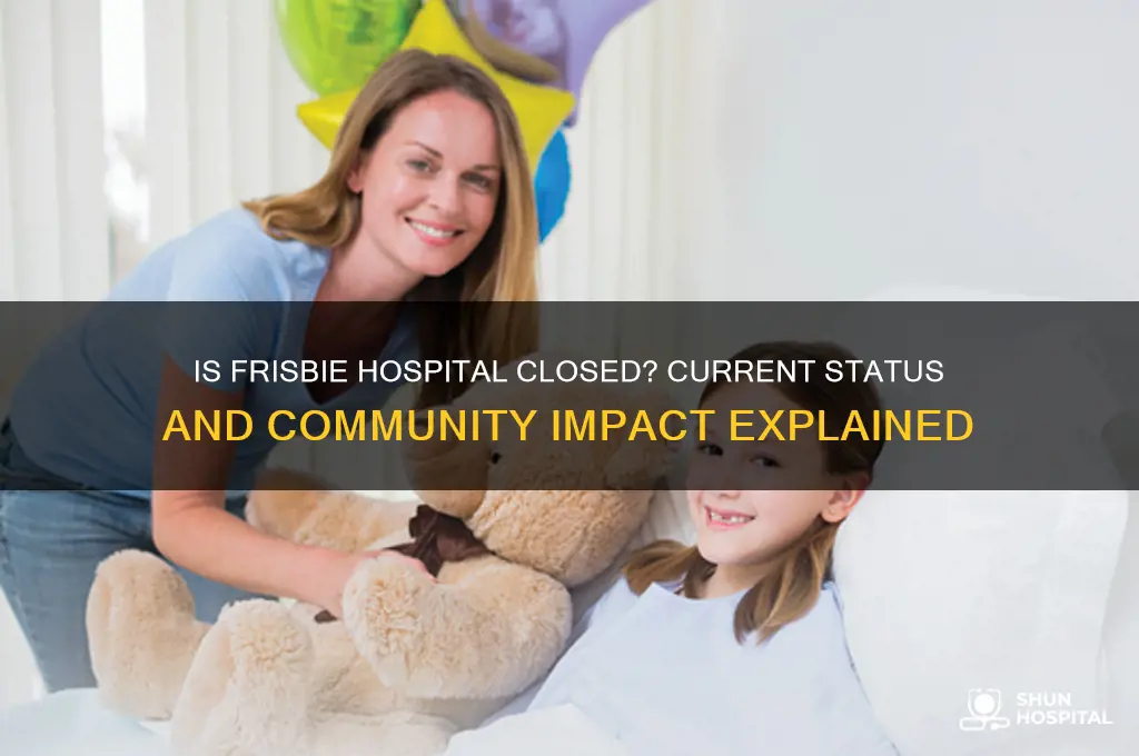 is frisbie hospital closed