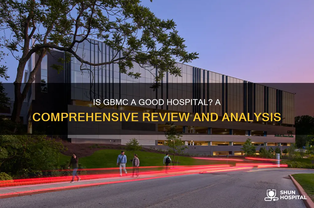is gbmc a good hospital