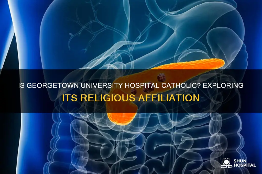 is georgetown university hospital catholic
