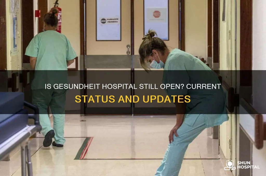 is gesundheit hospital still open