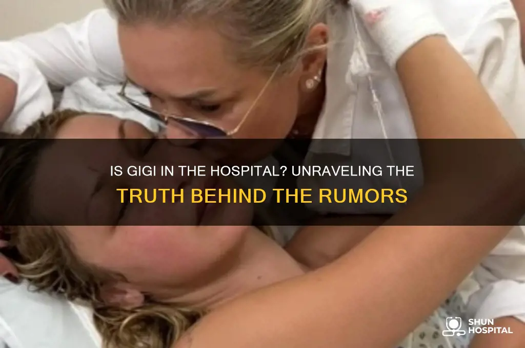 is gigi in the hospital