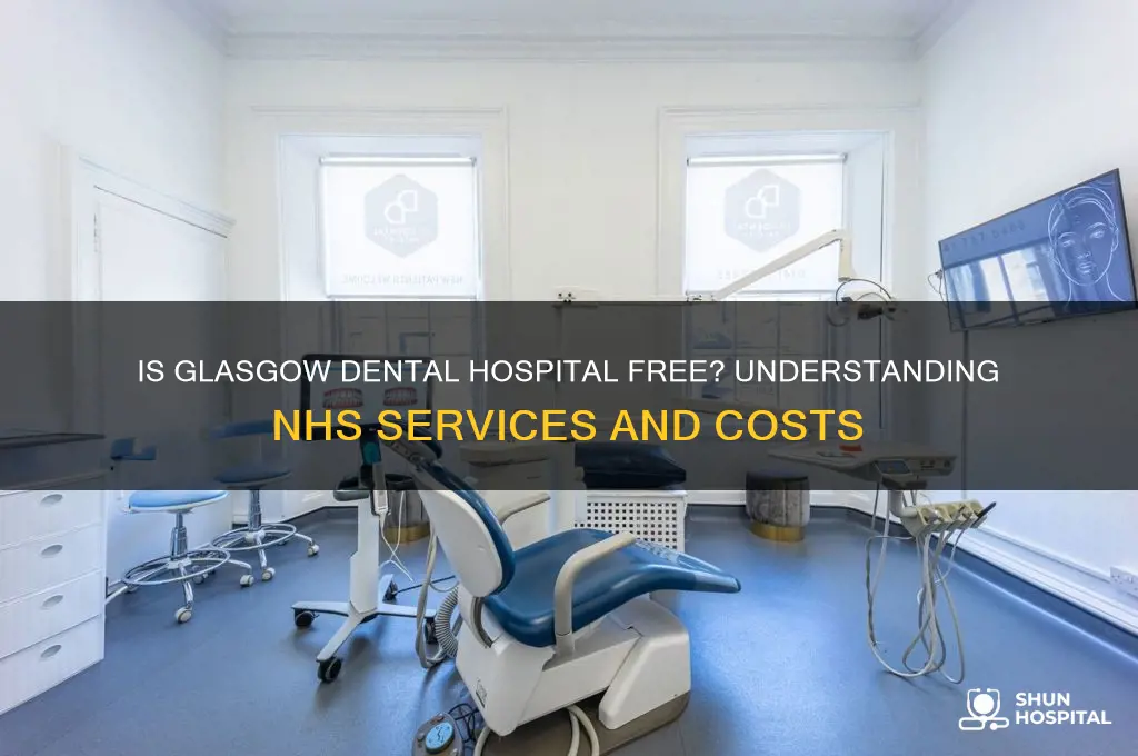 is glasgow dental hospital free