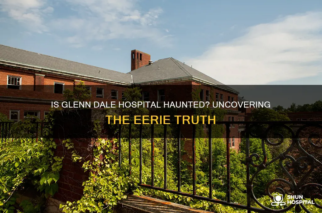 is glenn dale hospital haunted
