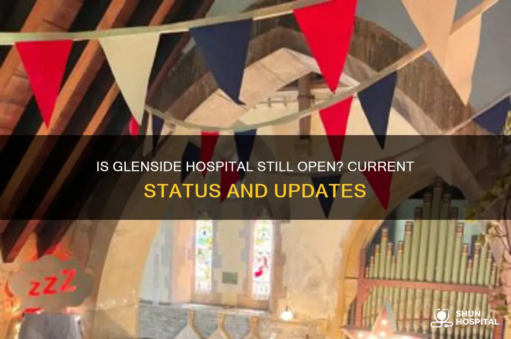 is glenside hospital still open