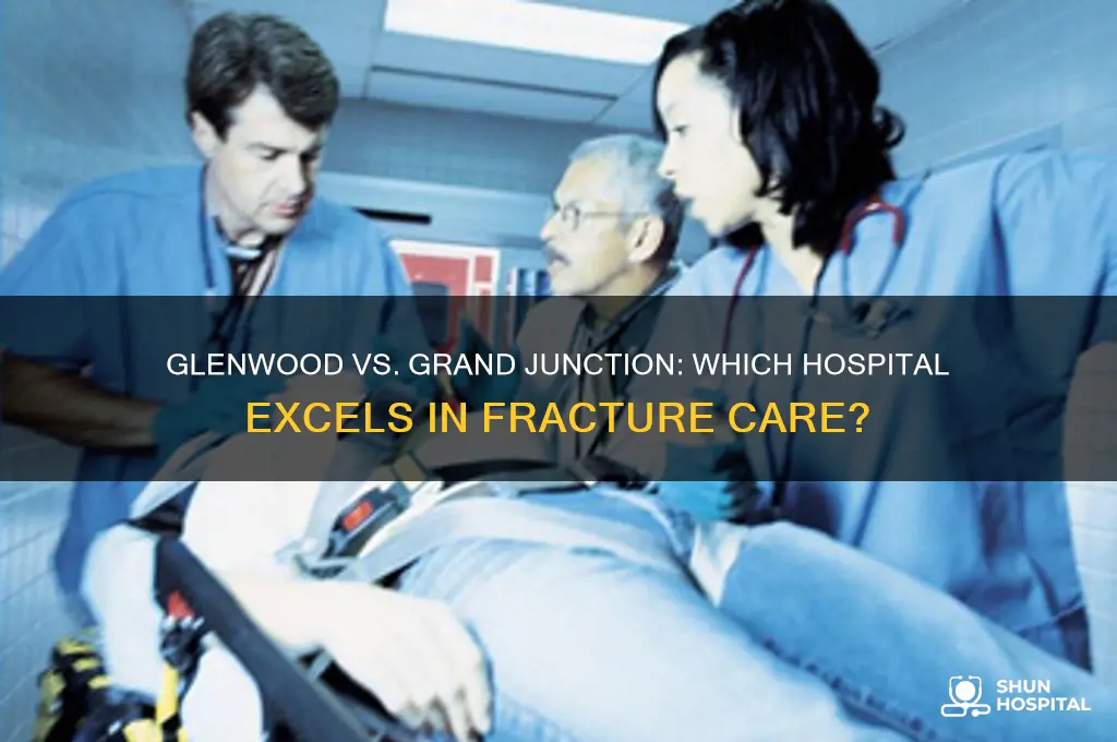 is glenwood or grand junction hospital better for broken bones