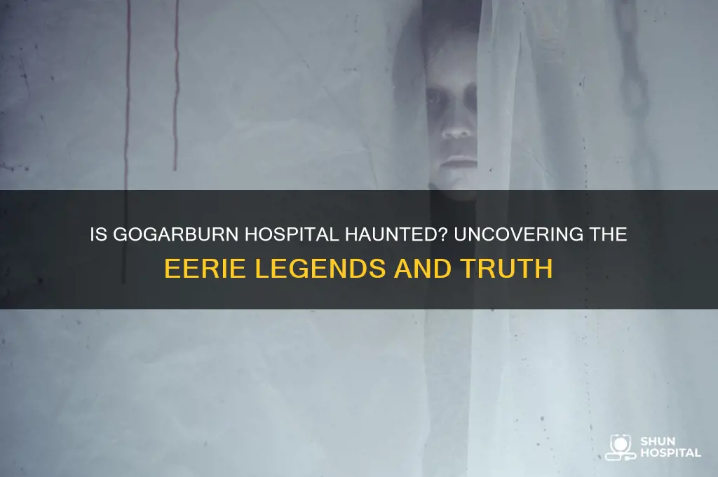 is gogarburn hospital haunted