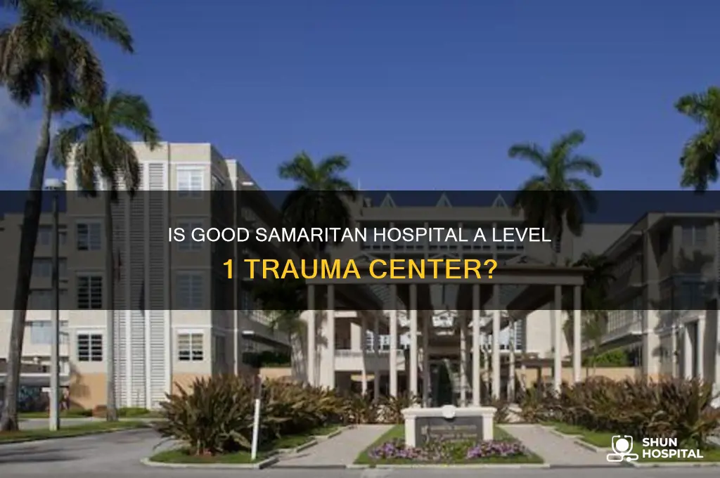 is good samaritan hospital a level 1 trauma center