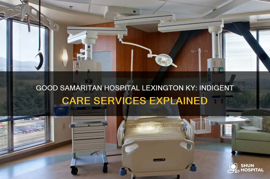 is good samaritan hospital in lexington ky for indigent care