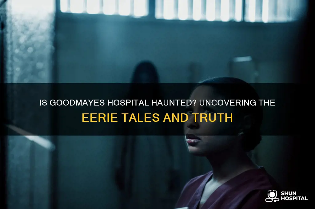 is goodmayes hospital haunted