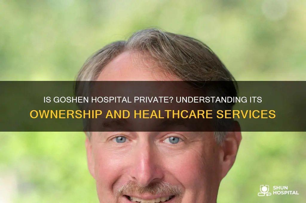 is goshen hospital private