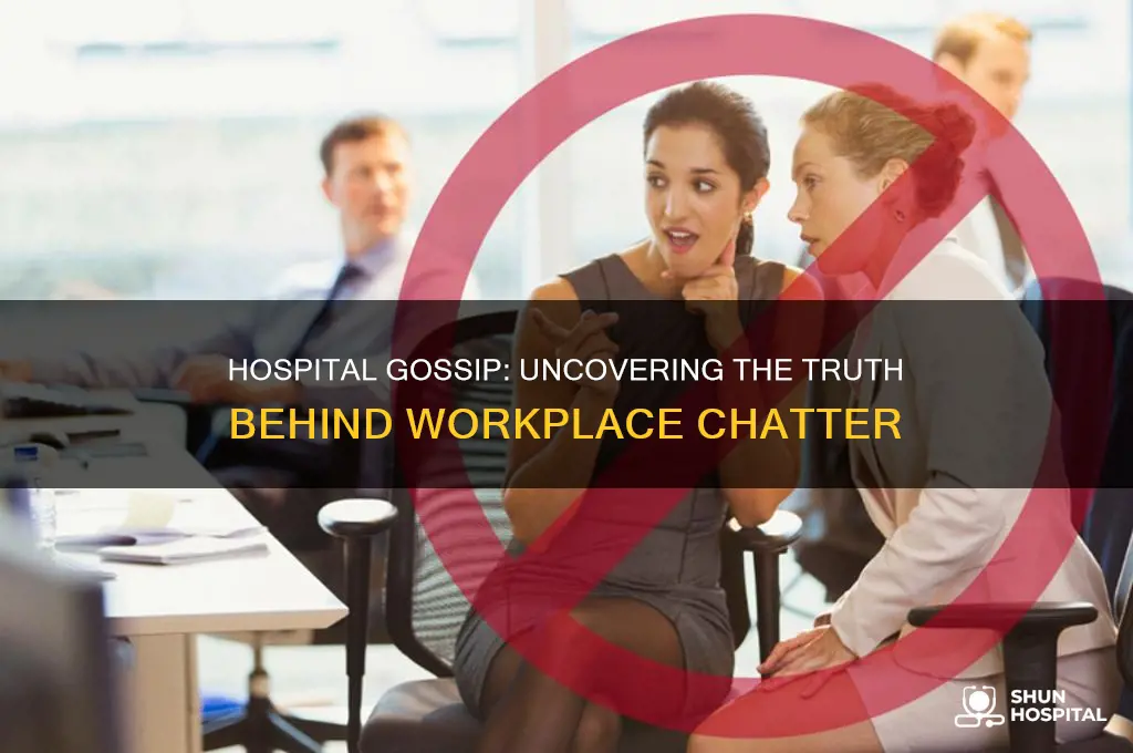 is gossip common in hospitals