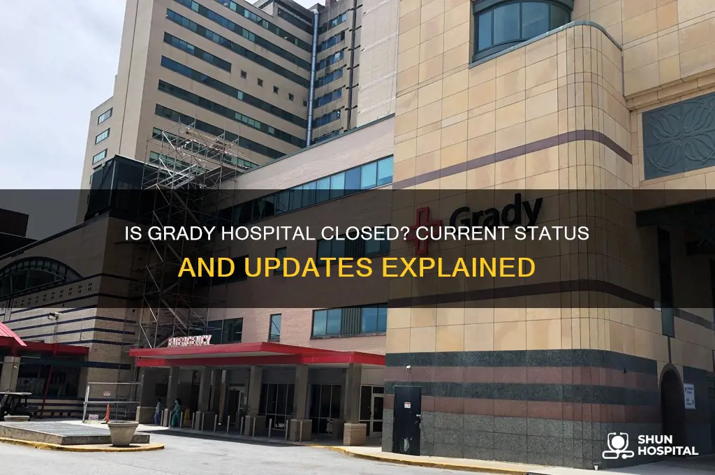 is grady hospital closed
