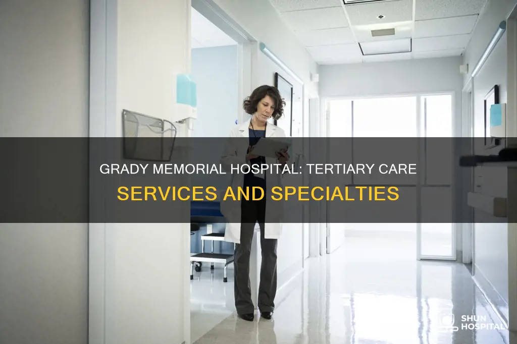 is grady memorial hospital a tertiary hospital