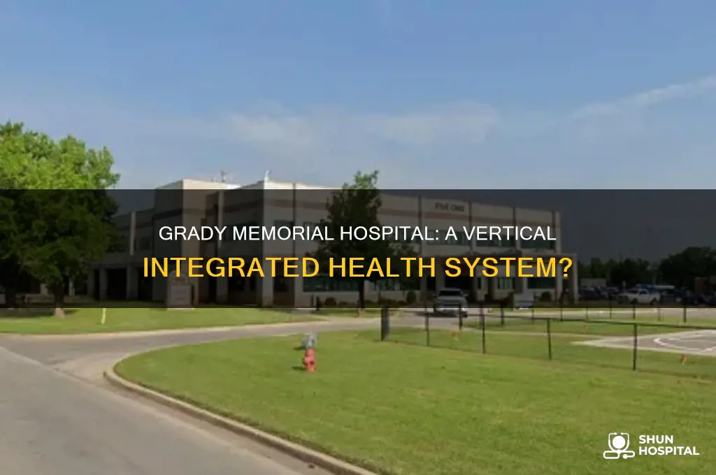 is grady memorial hospital a vertical integrated health system