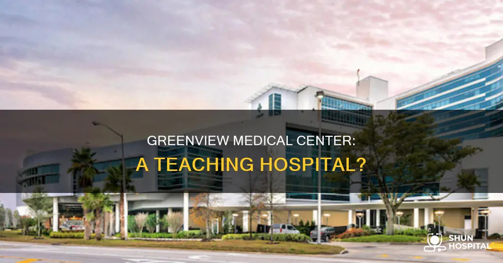 is greenview medical center a teaching hospital