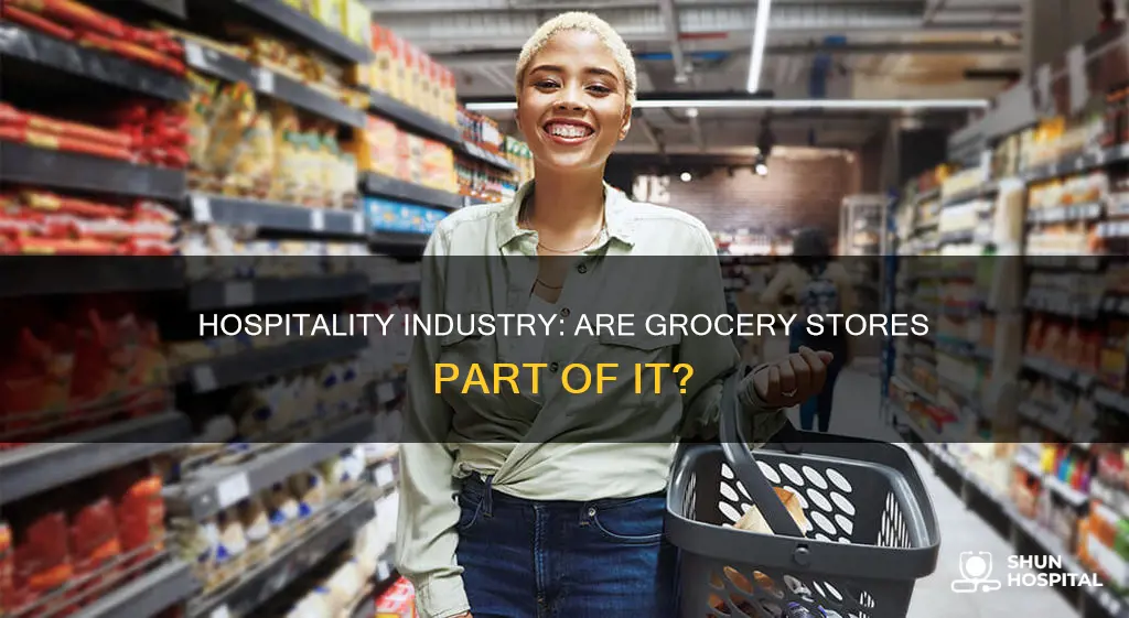 is grocery stores in the hospitality industry