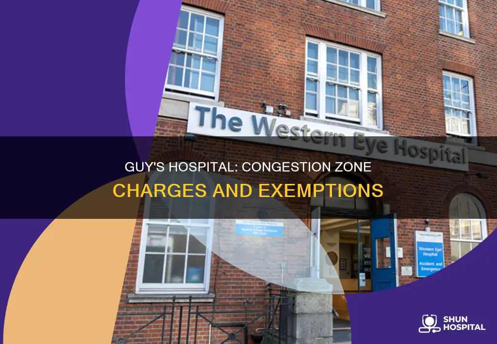 is guys hospital in the congestion zone