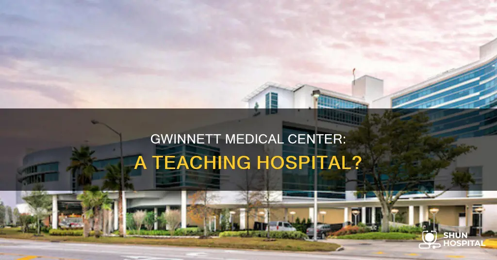 is gwinnett medical center a teaching hospital