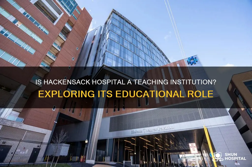 is hackensack hospital teaching