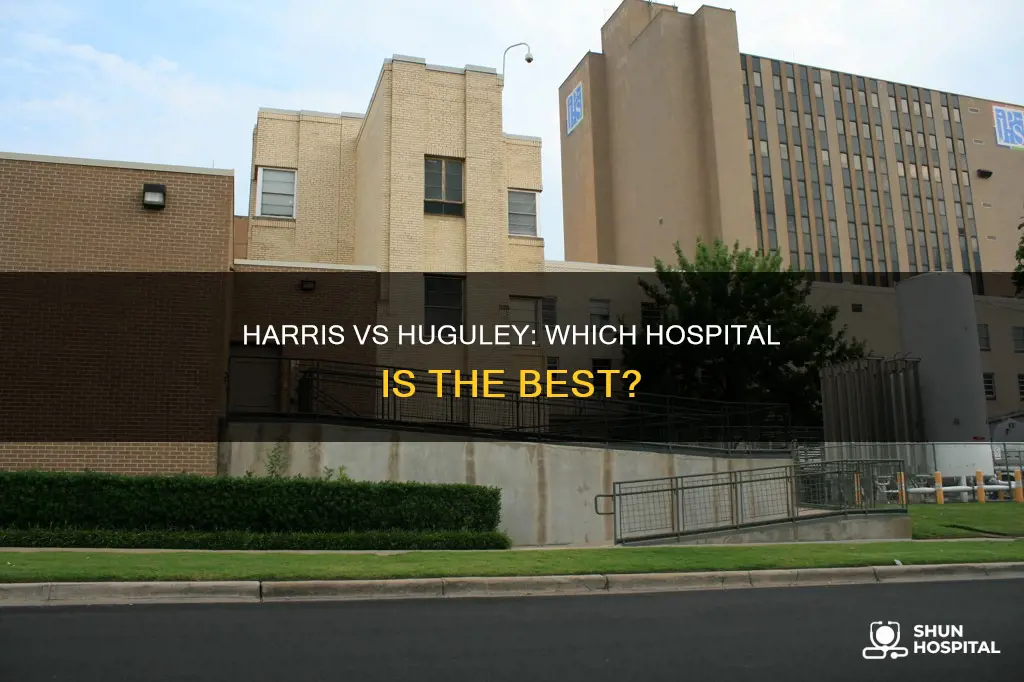 is harris hospital or huguley hospital better