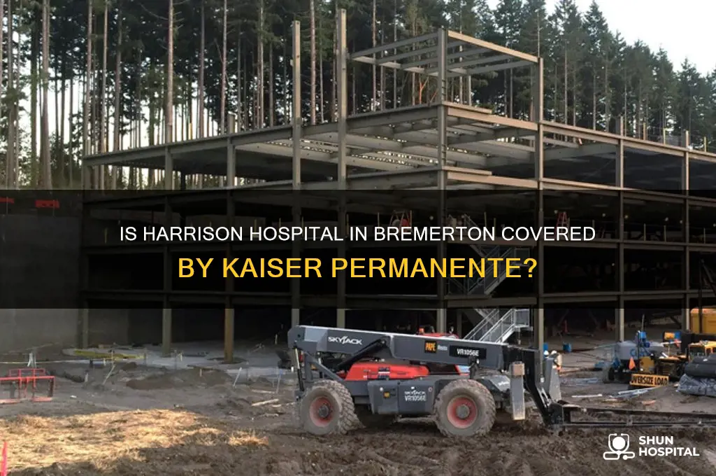 is harrison hospital in bremerton covered by kaiser permanente