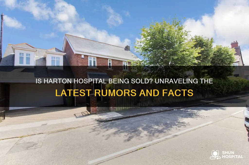 is harton hospital being sold