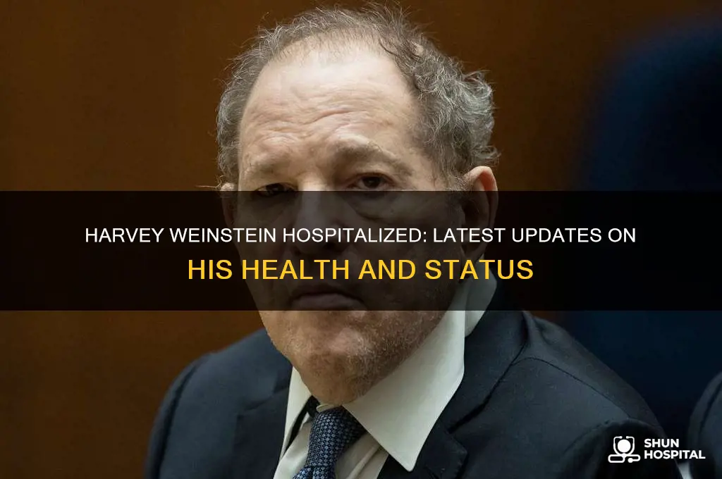 is harvey weinstein in hospital