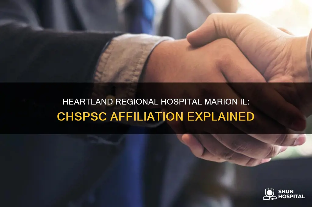 is heartland regional hospital marion il affiliated with chspsc