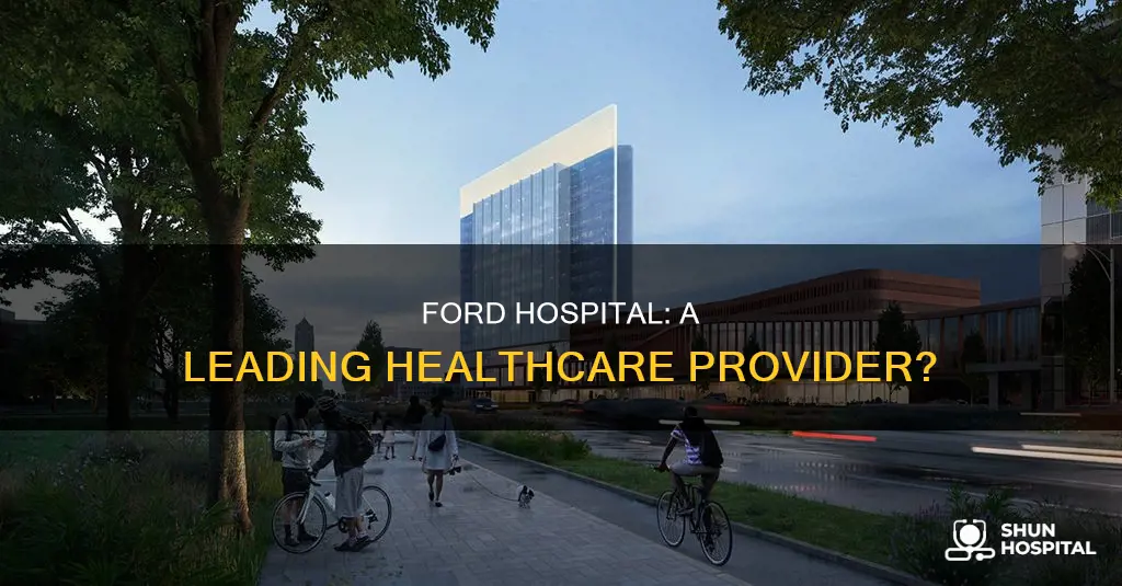is henry ford hospital a good hospital