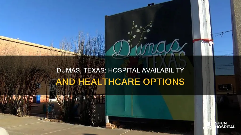 is here a hospital in dumas tx