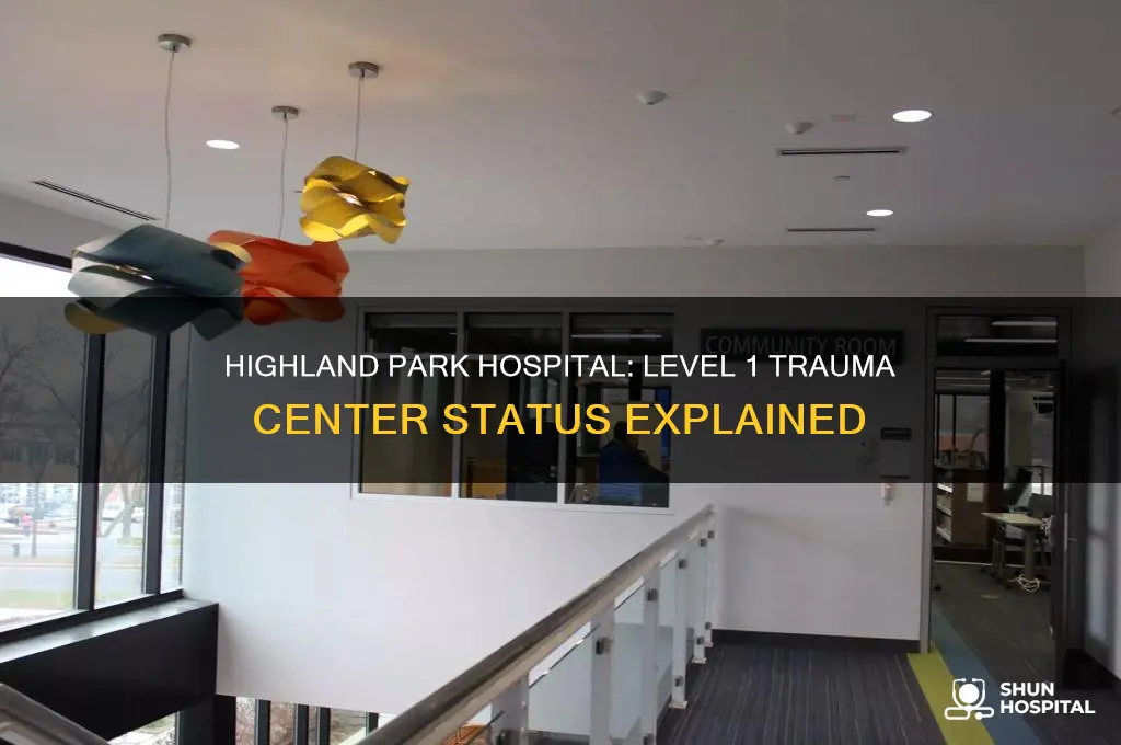is highland park hospital a level 1 trauma center