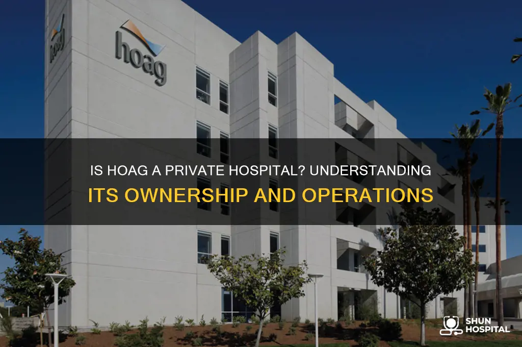is hoag a private hospital